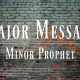 Major Message, Minor Prophet