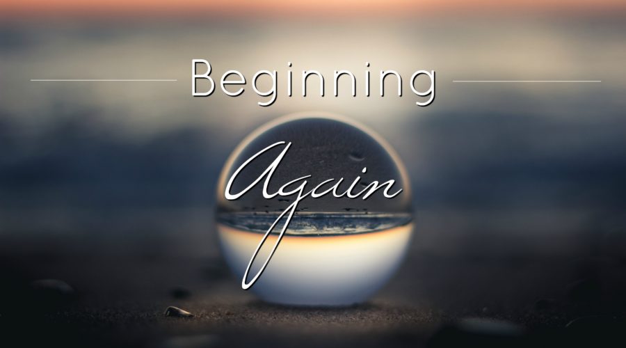 Beginning Again
