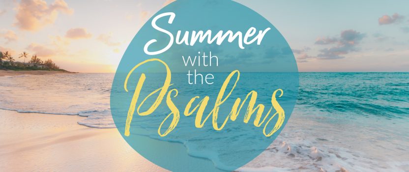 Summer with the Psalms