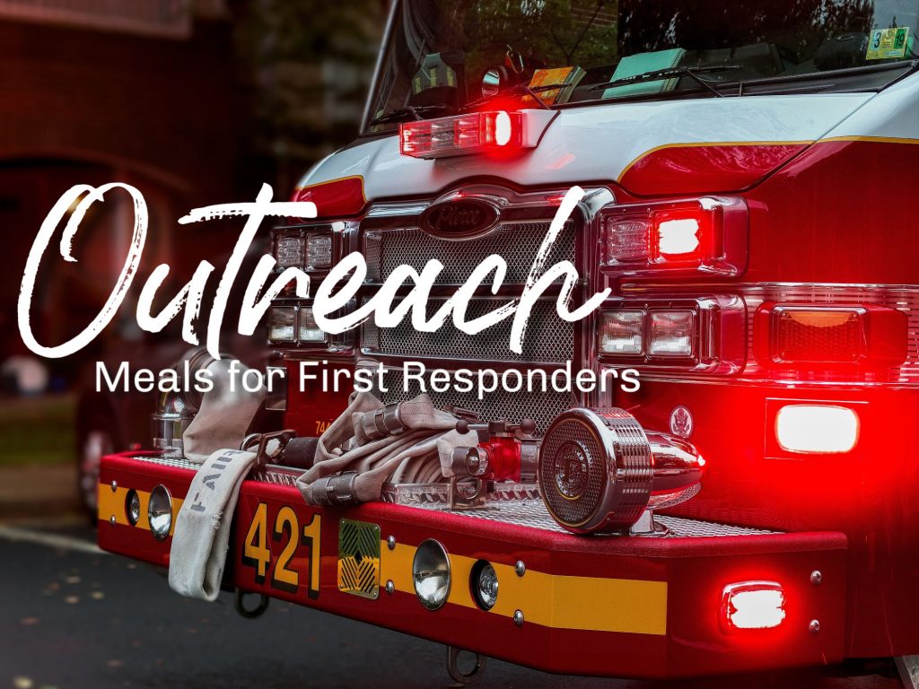 Outreach: meals for first responders