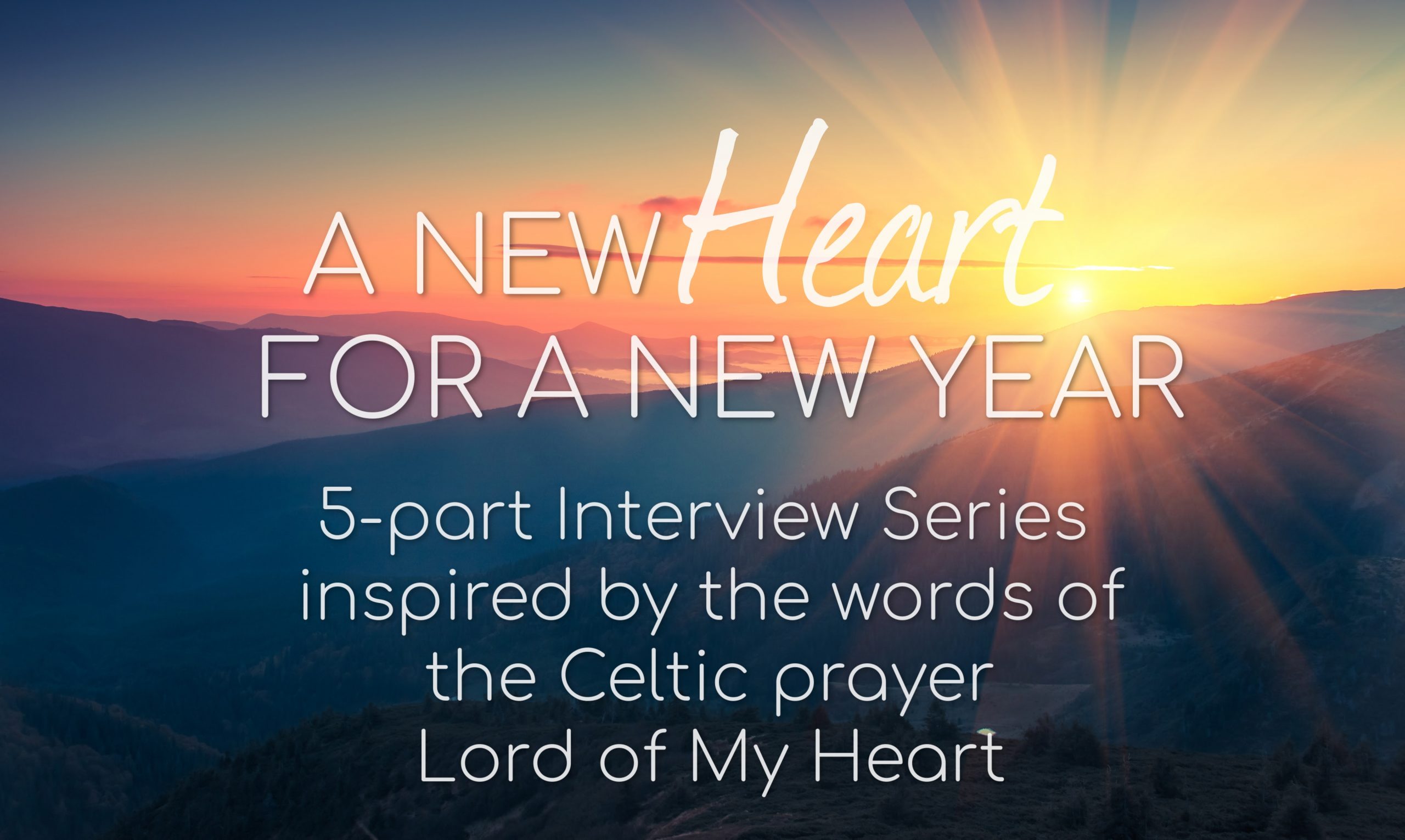 A 5 part interview series inspired by Celtic Spirituality and the prayer 