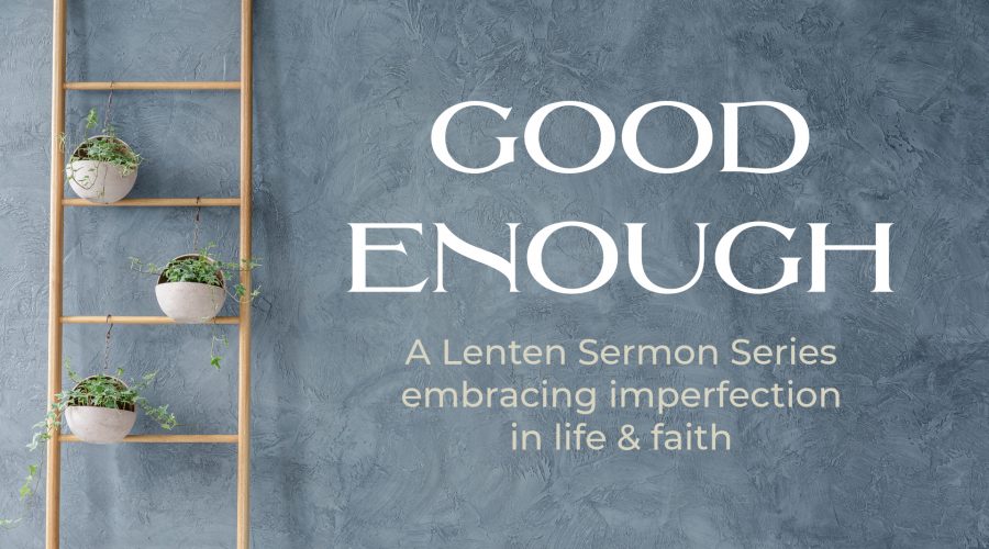 Good Enough: Ordinary Lives Can Be Holy