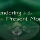 Surrendering to the Present Moment