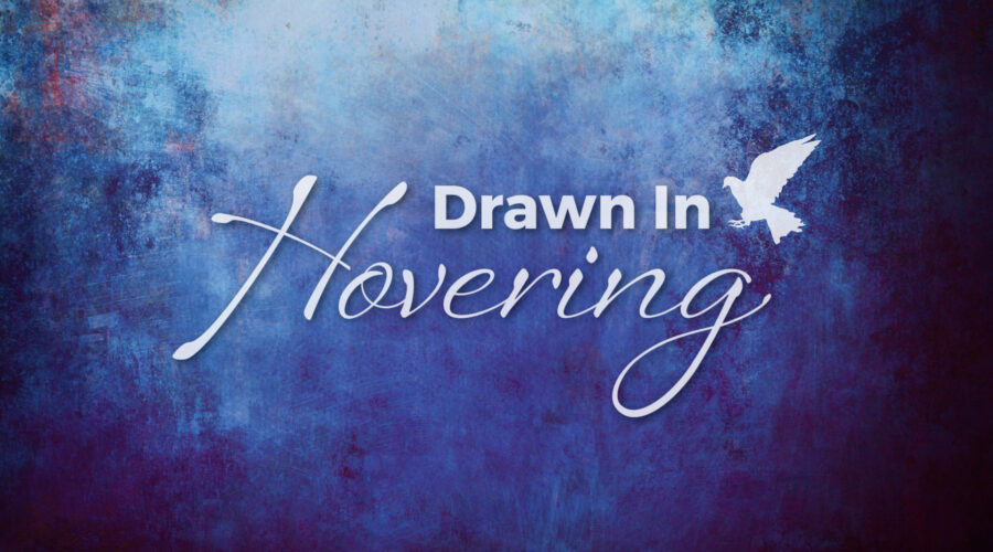 Drawn In: Hovering