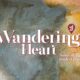 Wandering Heart: Songs of Loudest Praise