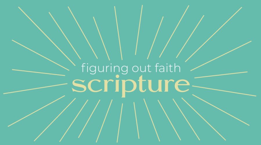 Figuring Out Faith: Scripture
