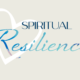 What Love Looks Like: Spiritual Resilience