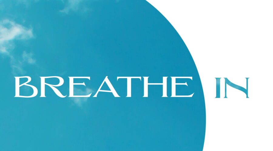 Breathe In