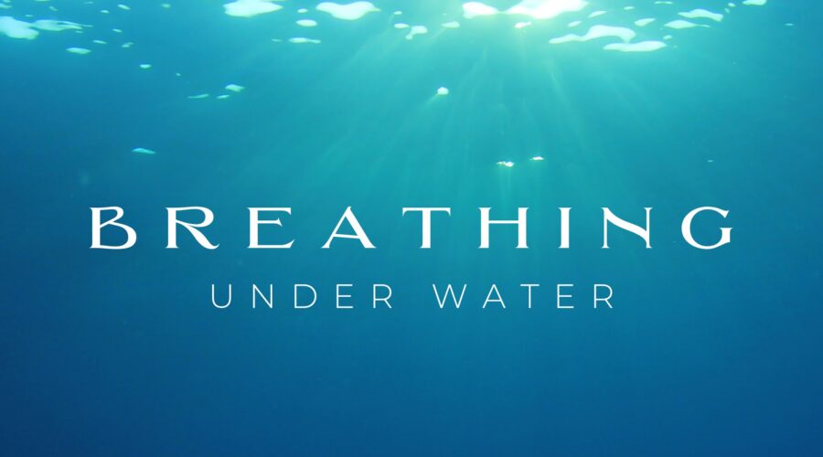 Breathing Under Water
