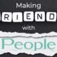 Making Friends With People