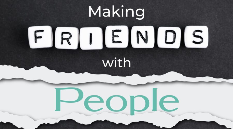Making Friends With People