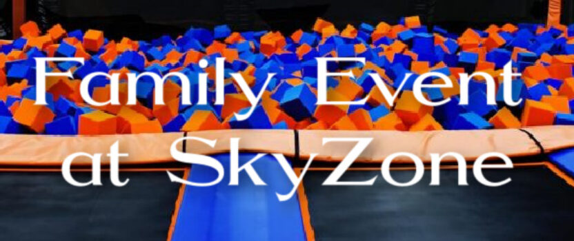 SKYZONE FAMILY EVENT