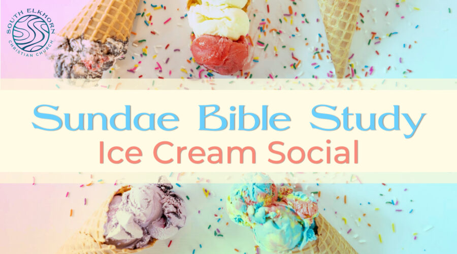 Sundae Bible Study – Ice Cream Social