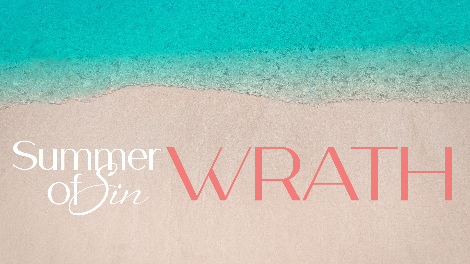 Summer of Sin Sermon Series Slide DRAFT Wrath