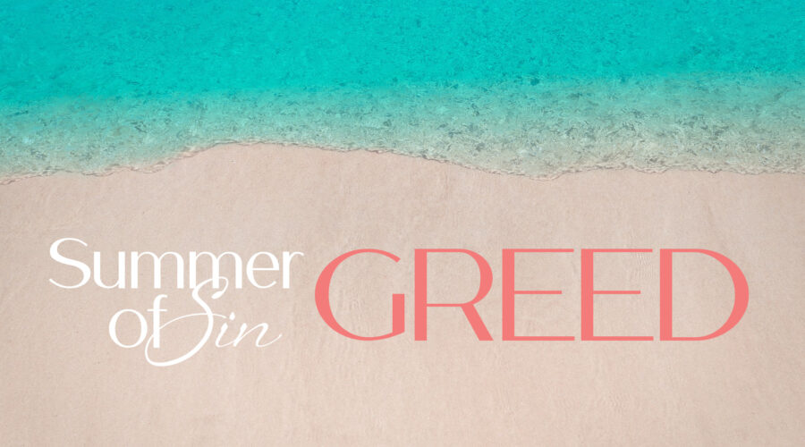 Summer of Sin: Greed
