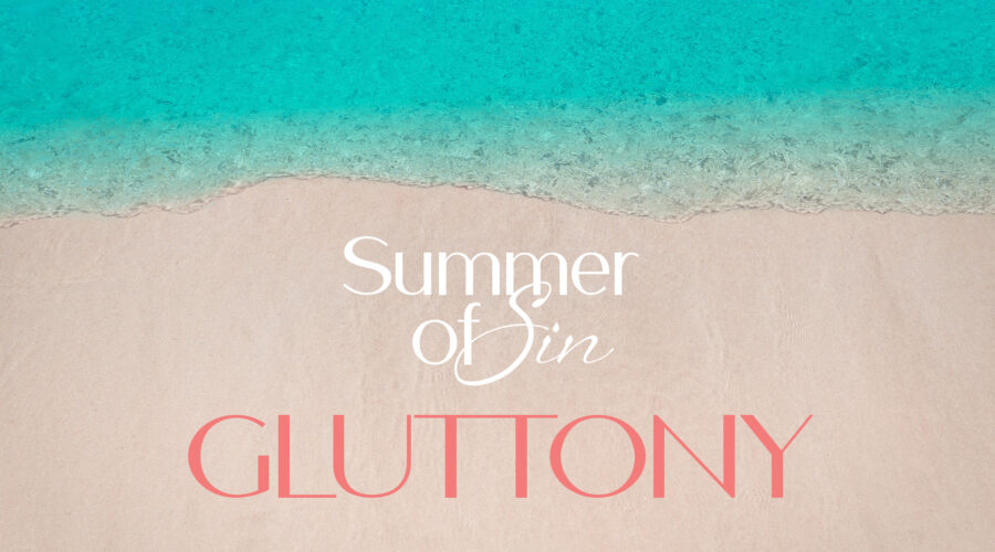 Summer of Sin: Sloth Gluttony
